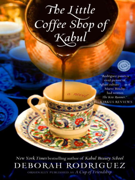 Title details for The Little Coffee Shop of Kabul by Deborah Rodriguez - Available